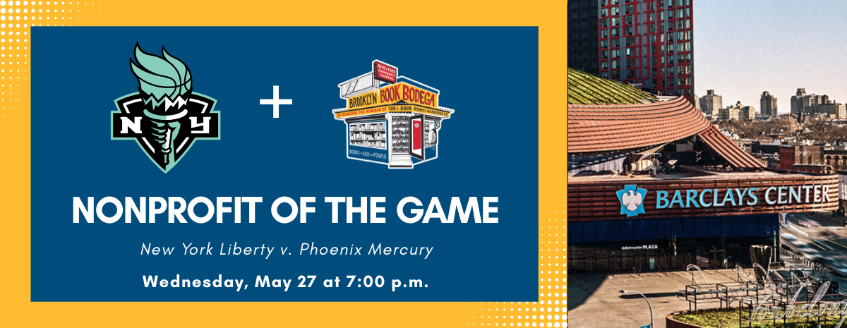 New York Liberty + Brooklyn Book Bodega: Nonprofit of the Game